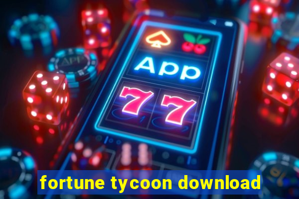 fortune tycoon download